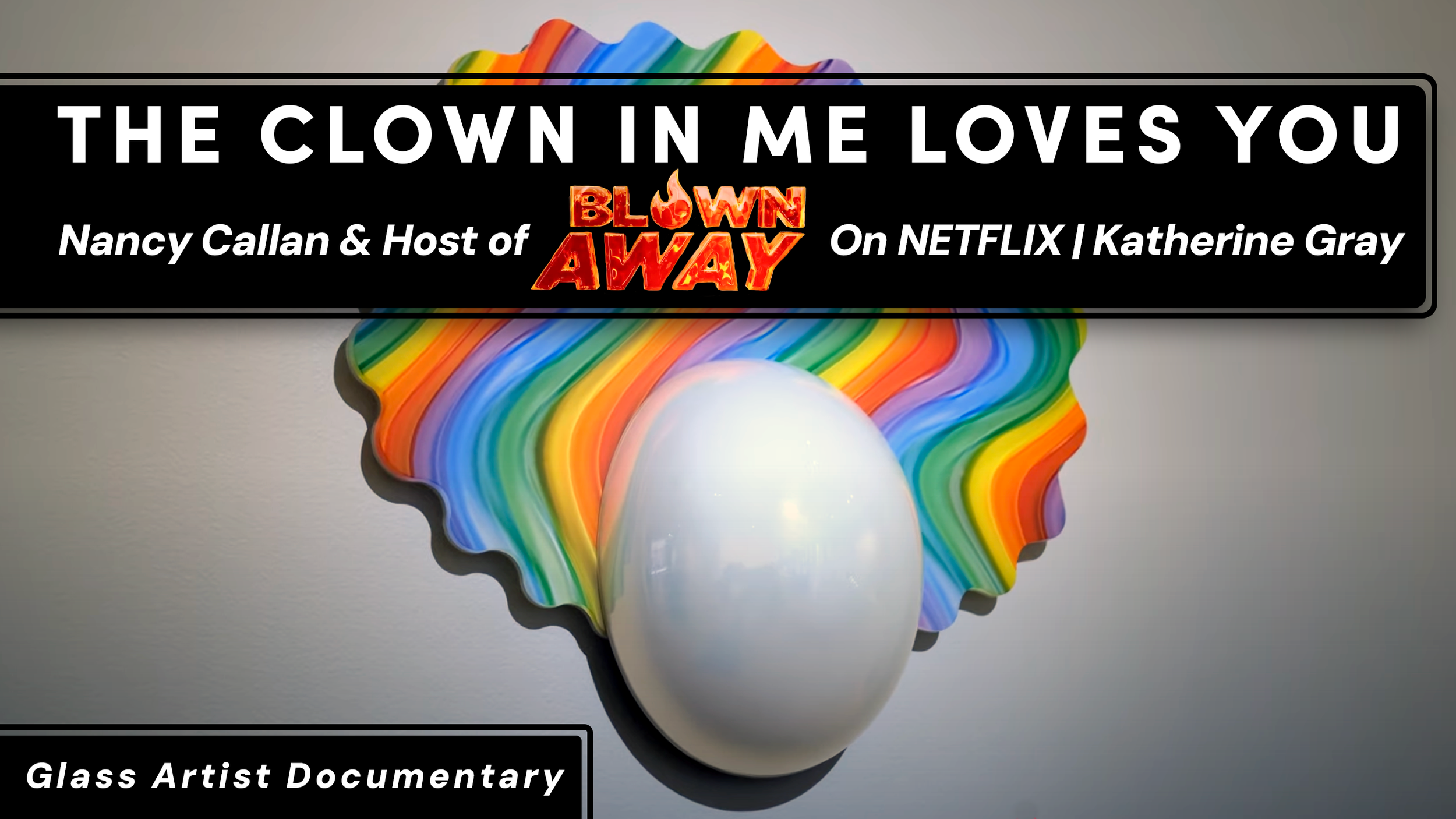 Incredible Glass Artists | Nancy Callan & Katherine Gray | The Clown In Me Loves You