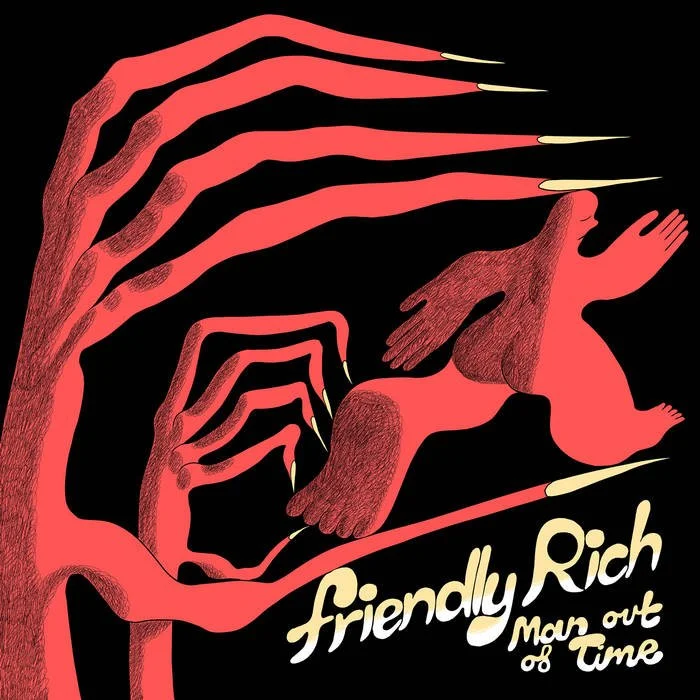 ALBUM REVIEW: Friendly Rich - Man Out Of Time