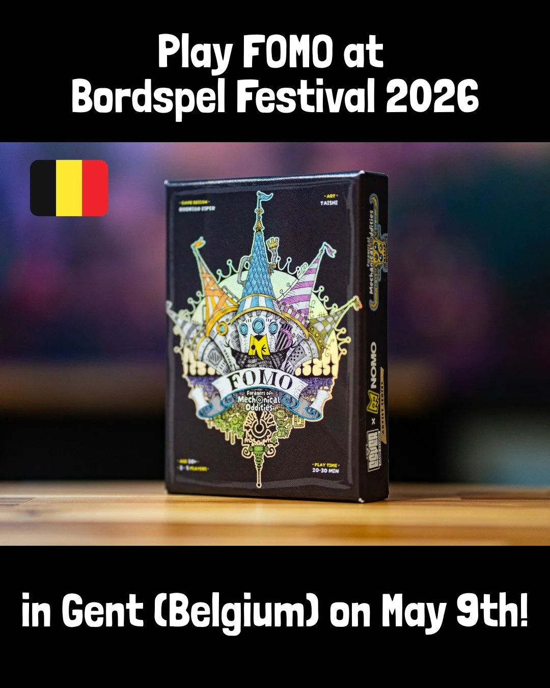 Play FOMO: Forager of Mechanical Oddities at @bordspelfestival 2026 in Ghent, Belgium, on May 9th! 🇧🇪

If you&rsquo;re in the area, come check it out! You can even win a copy of the game in the tombola! 

FOMO is currently available to order in Jap