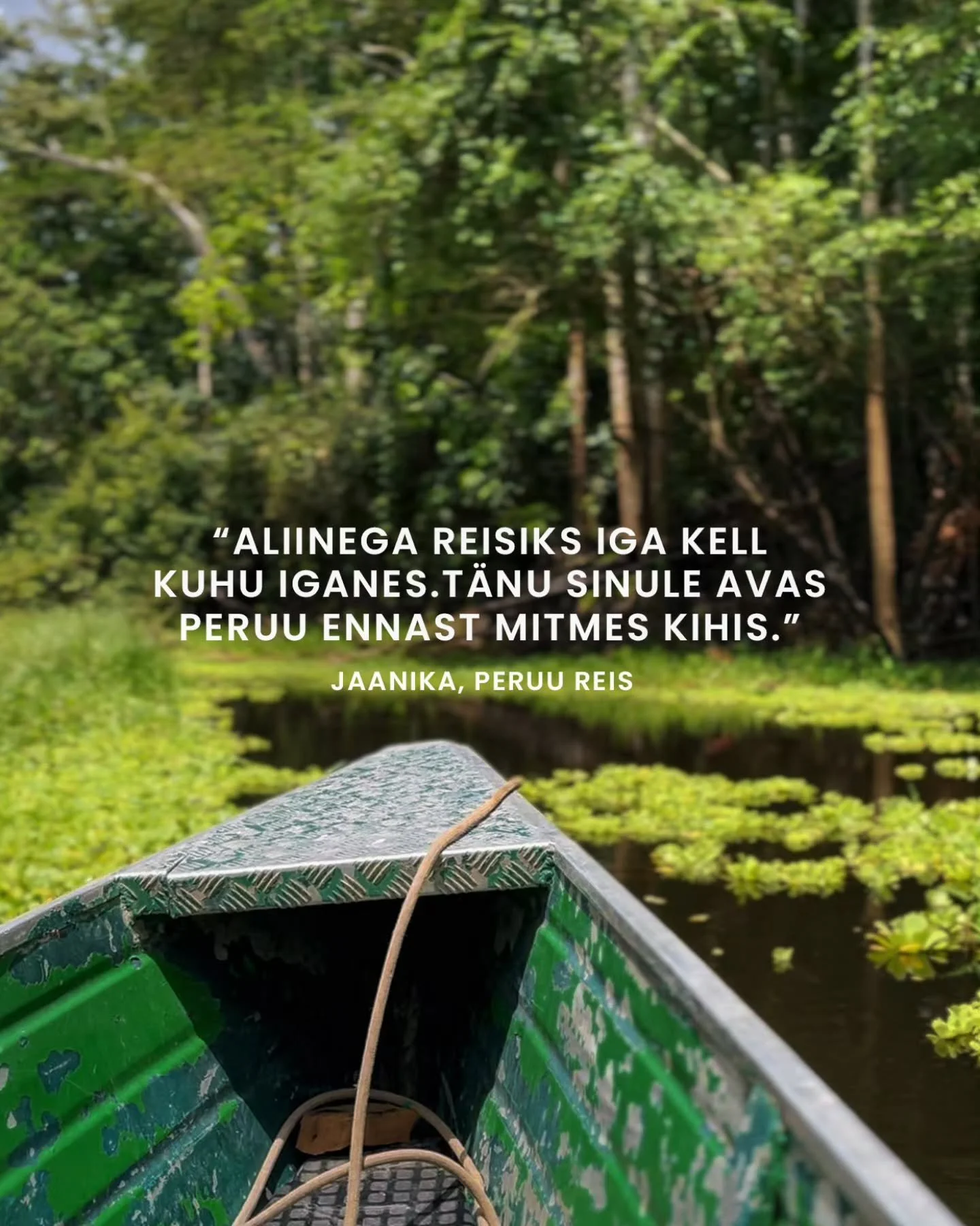 "Olen Peruu reisist juba pikalt unistanud ja teadsin, et sinna riiki tahan just Amazonas Reisidega minna. N&uuml;&uuml;d unistus l&otilde;puks teostus. Suur ait&auml;h! Aliinega reisiks iga kell kuhu iganes. T&auml;nu Sinule avas Peruu ennast mi