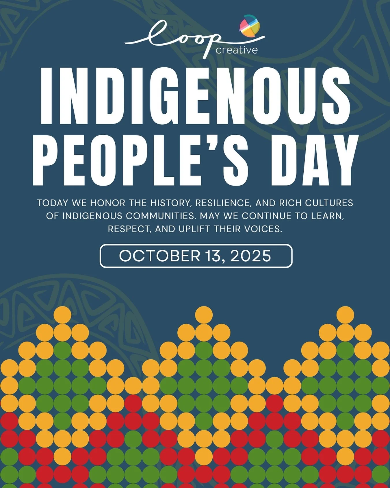 Today our team at Loop Creative, honors the history, resilience, and rich cultures of Indigenous communities. May we continue to learn, respect, and uplift their voices.
 
#Indigenouspeoplesday #mondaymotivation #followtheloop