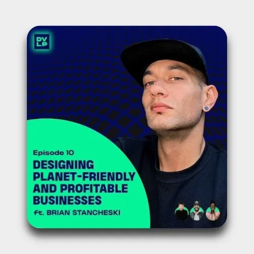 Cover image for a podcast episode titled 'Designing Planet-Friendly and Profitable Businesses' featuring Brian Stancheski. The image shows a man wearing a black cap and a dark shirt, with a blue and green graphic background.