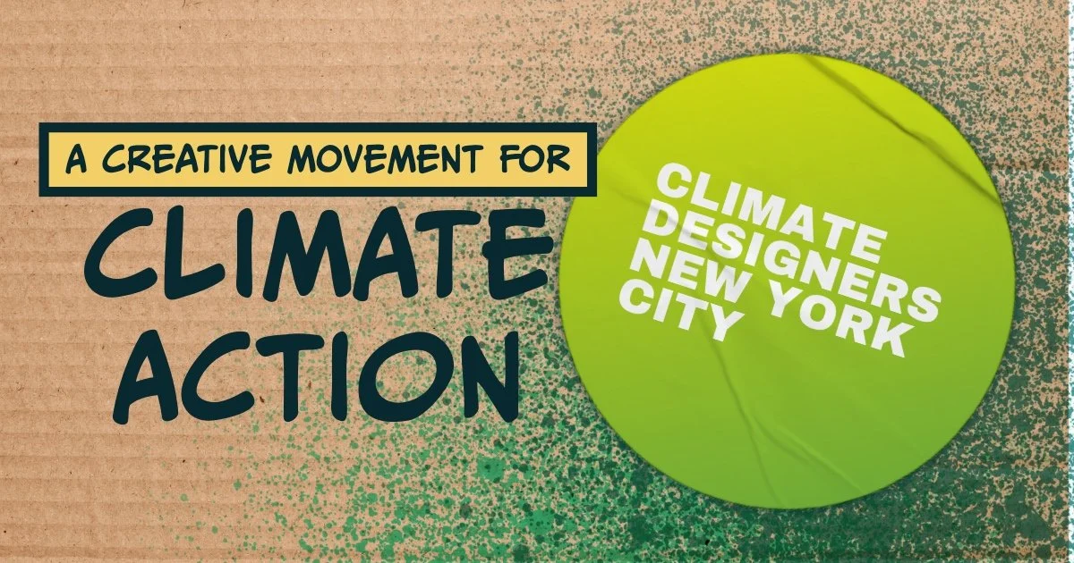 Poster with green and beige background featuring text about climate action, including a large green circle with the words 'Climate Designers New York City' and a message about a creative movement for climate action.