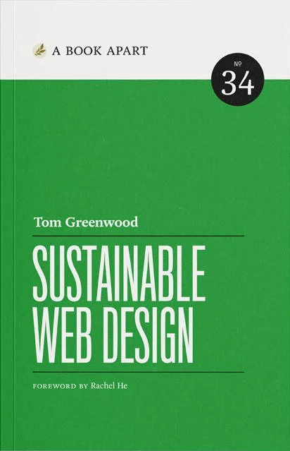 Cover of the book 'Sustainable Web Design' by Tom Greenwood, part of the 'A Book Apart' series, showing a green background with white text and the number 34.