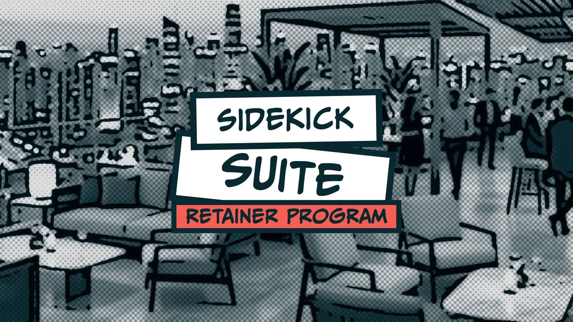 Graphic of a lively restaurant scene with tables and chairs, overlaid with text that reads 'Sidekick Suite Retainer Program'.