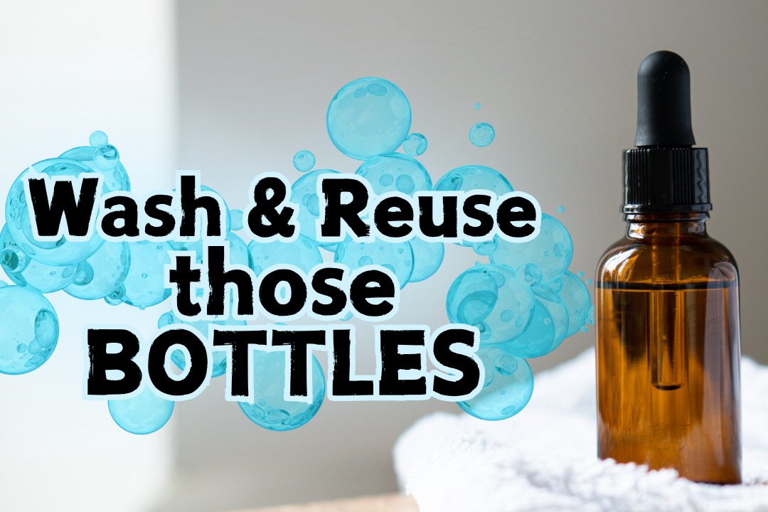 Cleaning Glass Dropper Bottles for Reuse