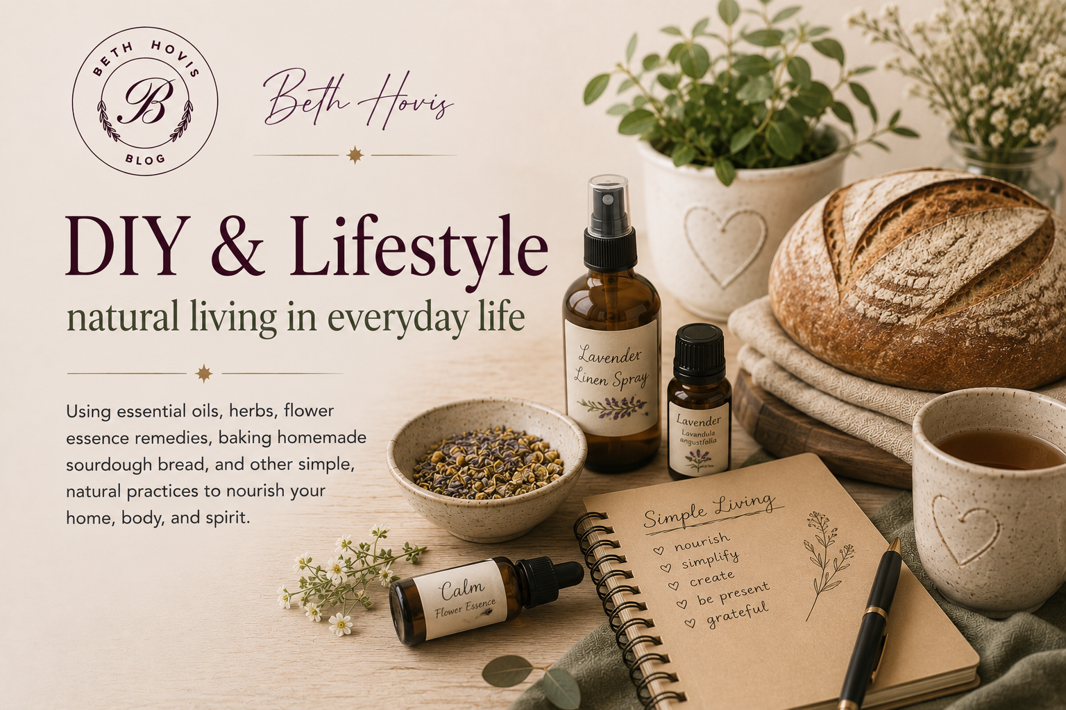 DIY and lifestyle blog section image featuring homemade sourdough bread, herbs, essential oils, flower essence remedies, and natural living elements in a cozy kitchen-inspired setting.