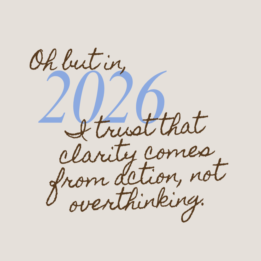 Inspirational typography graphic reading “In 2026 I trust that clarity comes from action, not overthinking” in soft brown script with blue numerals on a beige background.