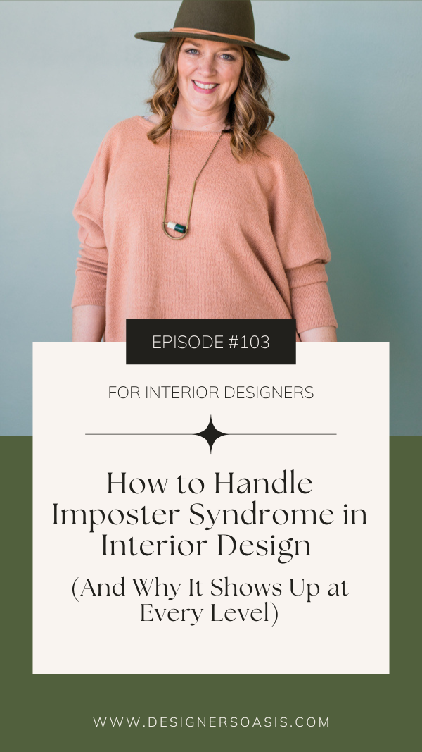 # 103 | How to Handle Imposter Syndrome in Interior Design (And Why It Shows Up at Every Level)