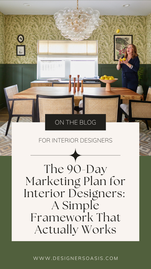 The 90-Day Marketing Plan for Interior Designers: A Simple Framework That Actually Works