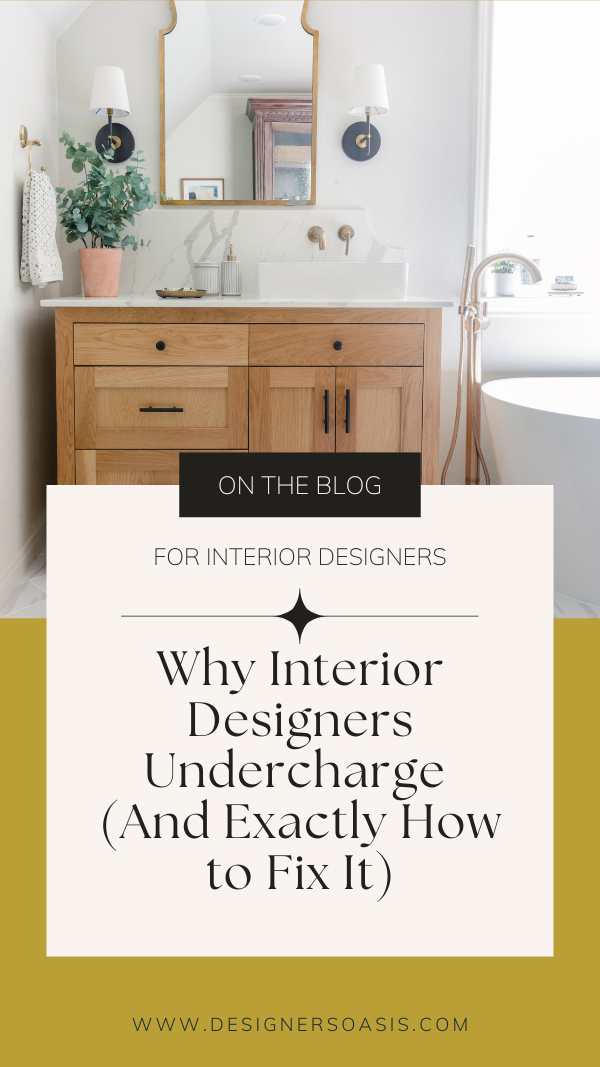 Why Interior Designers Undercharge (And Exactly How to Fix It) 