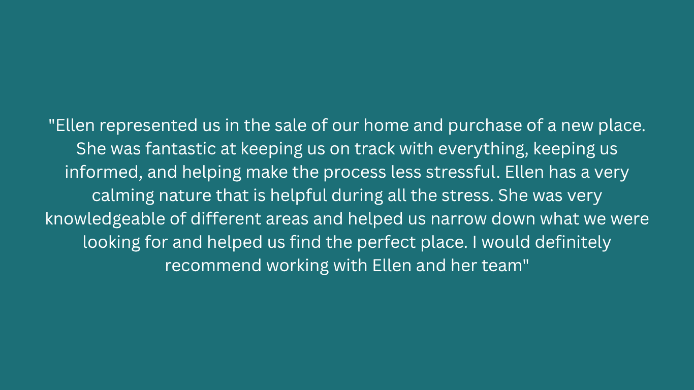 A teal background with a quote praising Ellen for her assistance in purchasing a new home, her helpfulness, knowledge, and calming nature. The quote recommends working with Ellen and her team.