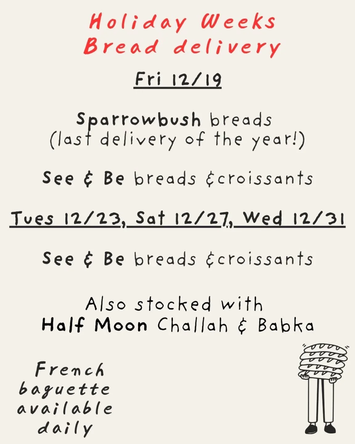 Bread schedule for the next couple of holiday weeks! 🥖

@sparrowbushbakery bread has arrived! Last delivery until 2026.

We'll be stocked with @see_and_be_kitchen and @halfmoonrondoutcafe throughout New Years Eve!