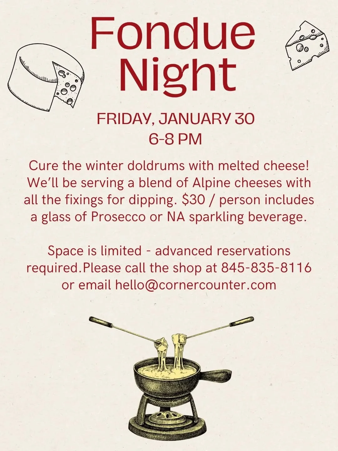 Save the Date for fondue night on Friday, January 30th! 🫕 Advanced registration required, call the shop or email us to reserve your seat.

What better way to embrace winter than by cozying up around a warm pot of melty, gooey cheese! We'll be servin