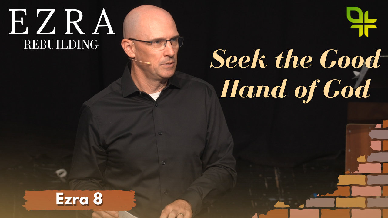 Seek the Good Hand of God