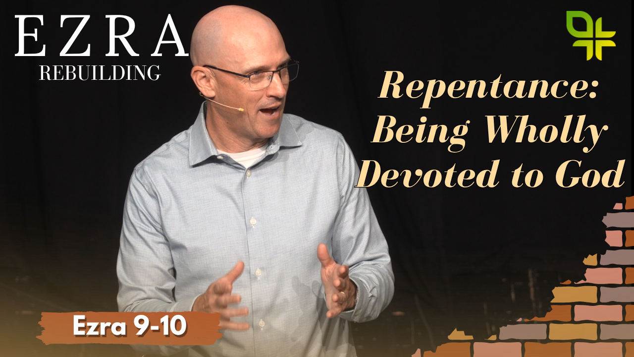 Repentance: Being Wholly Devoted to God