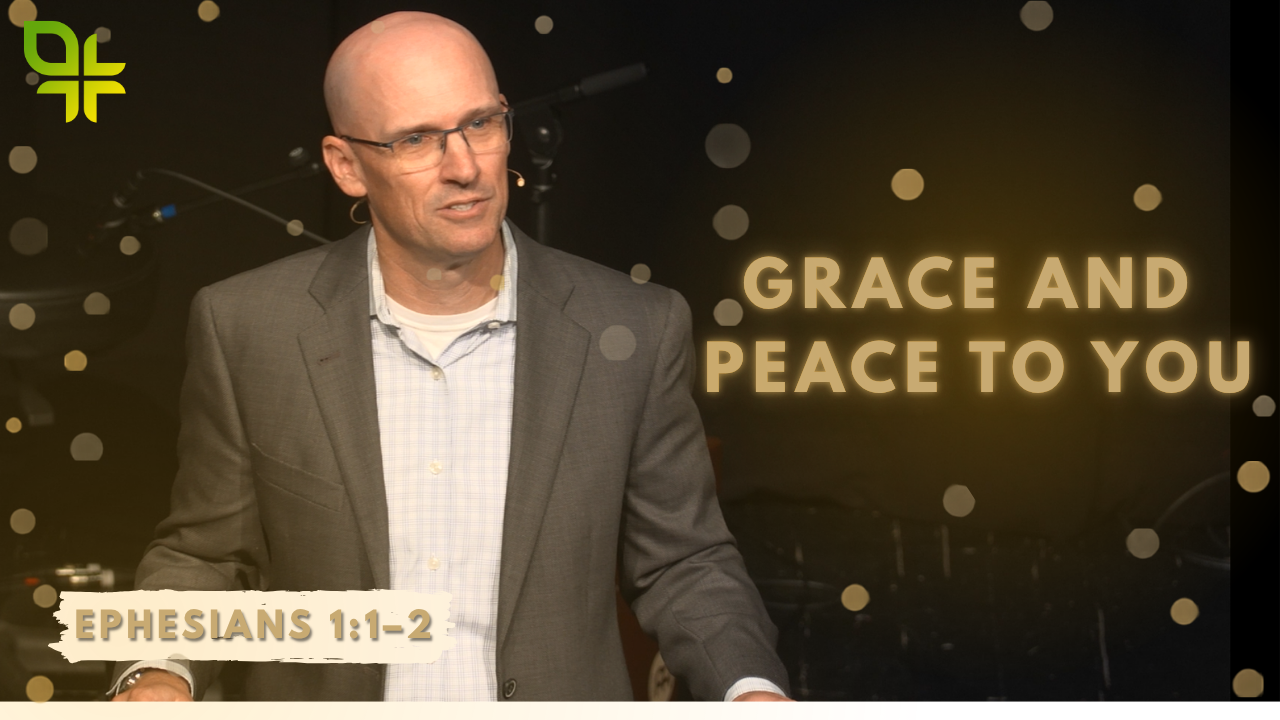 Grace and Peace to You