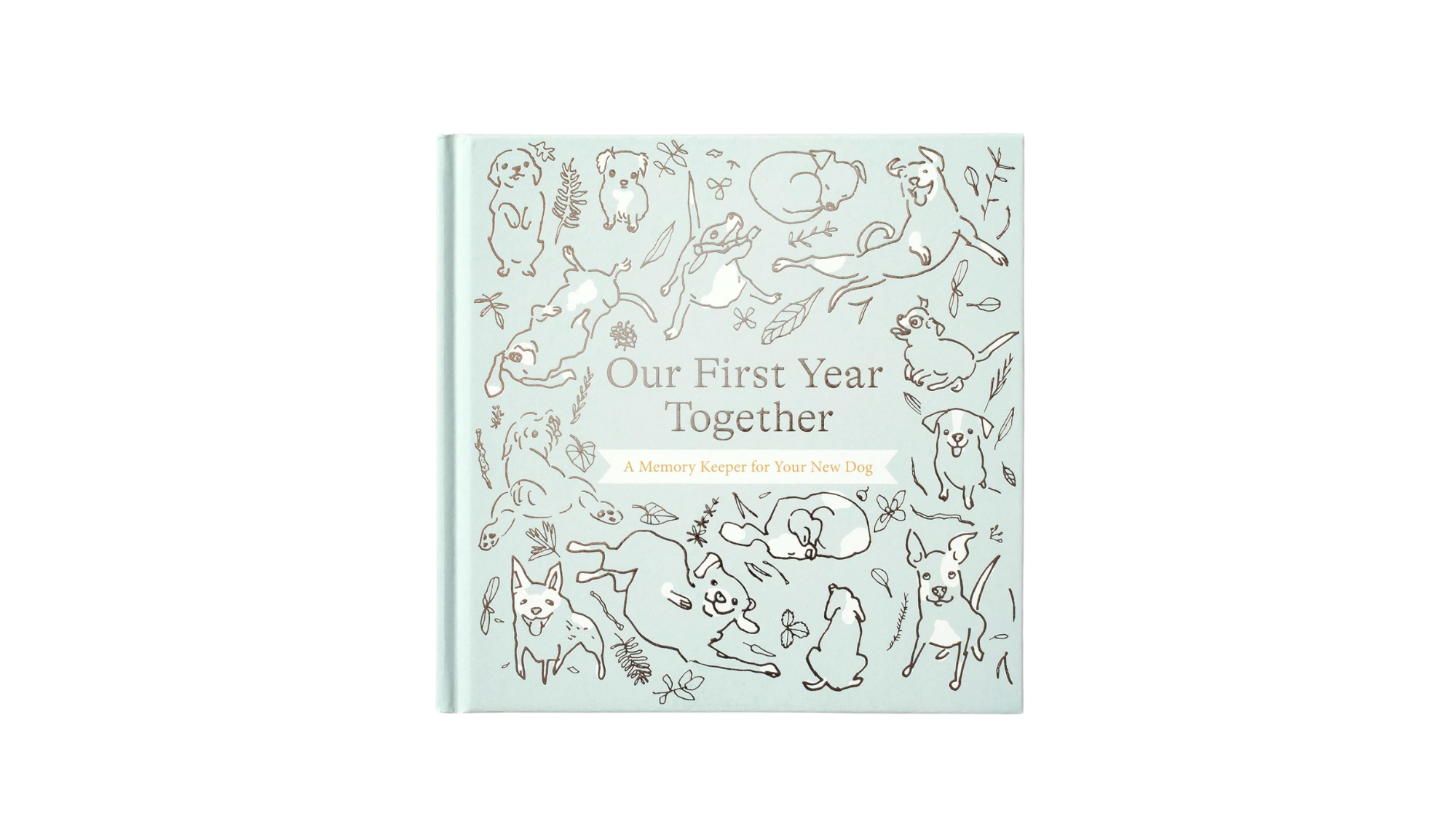 Our First Year Together: A Memory Keeper for Your New Dog