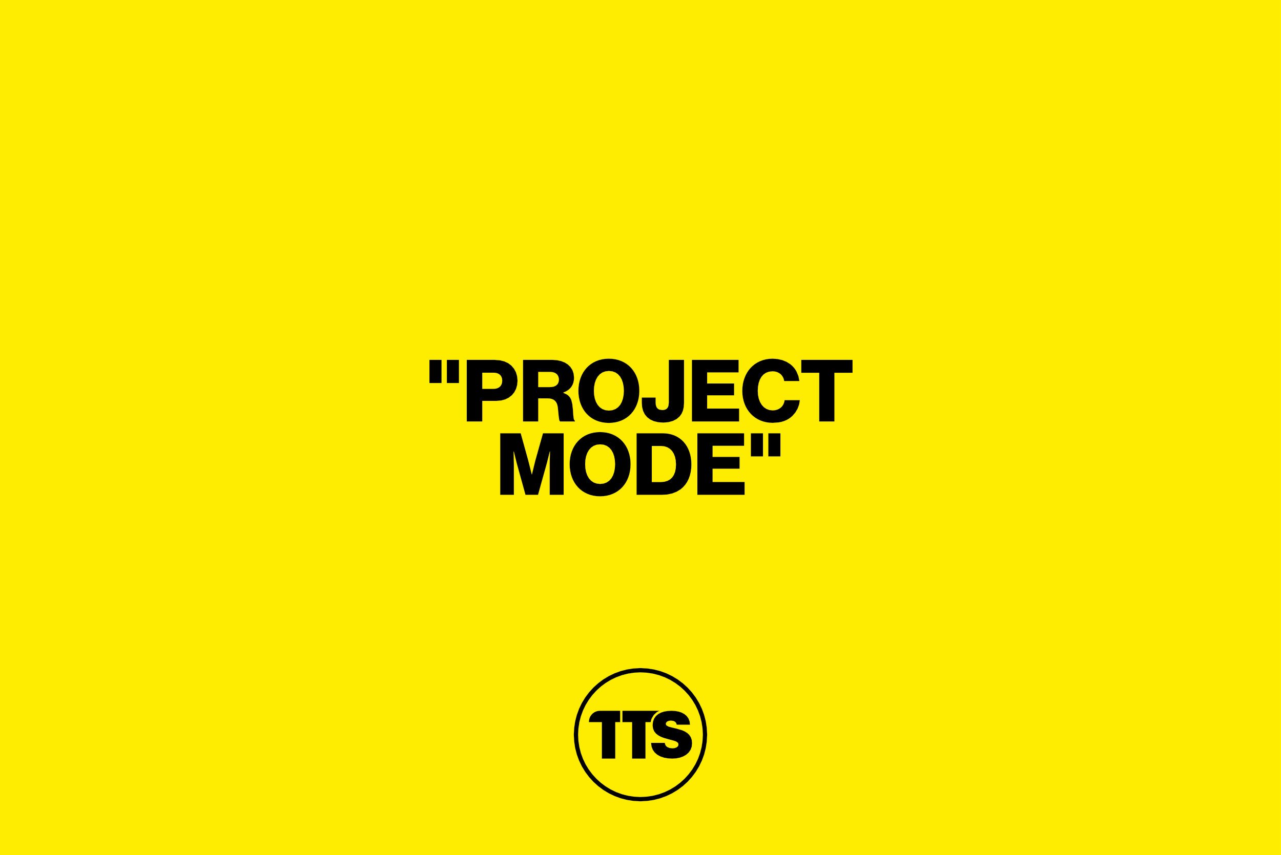“Project Mode”