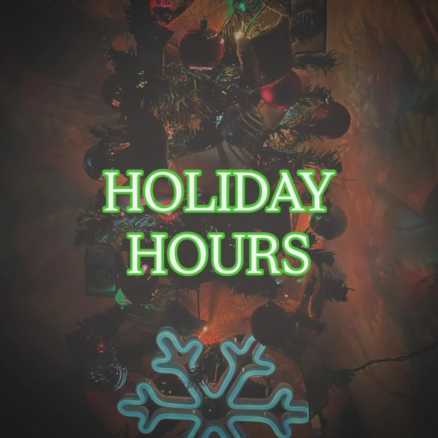 🎄H O L I D A Y ⭐️ H O U R S 🎄
Christmas Eve 8-1pm
Christmas Day CLOSED
New Years Eve 8-1pm
New Years Day CLOSED