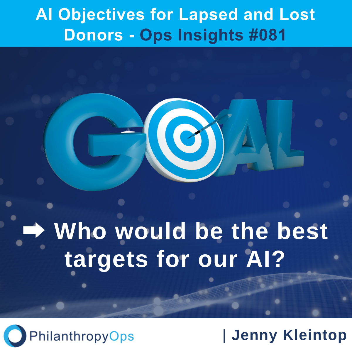 Ops Insights #081 AI Objectives for Lapsed and Lost Donors