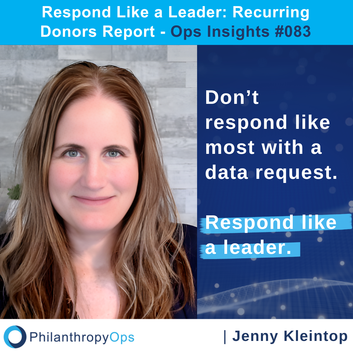 Ops Insights #083 - Respond Like a Leader: Recurring Donors Report