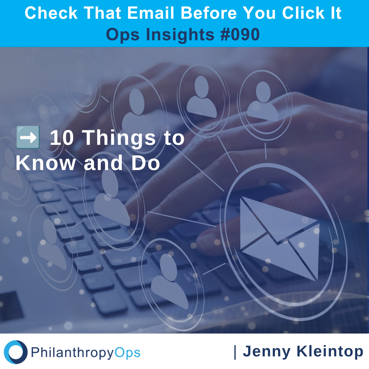Ops Insights #090 - Check That Email Before You Click It