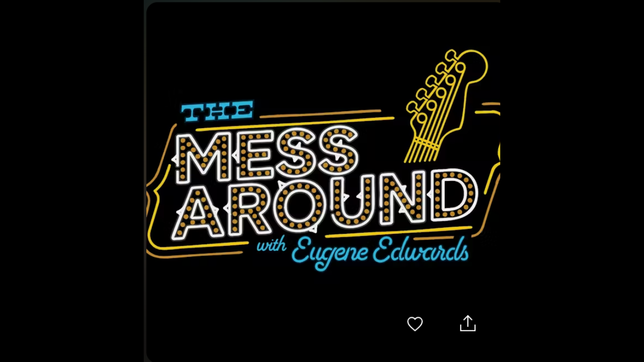 The Mess Around with Eugene Edwards