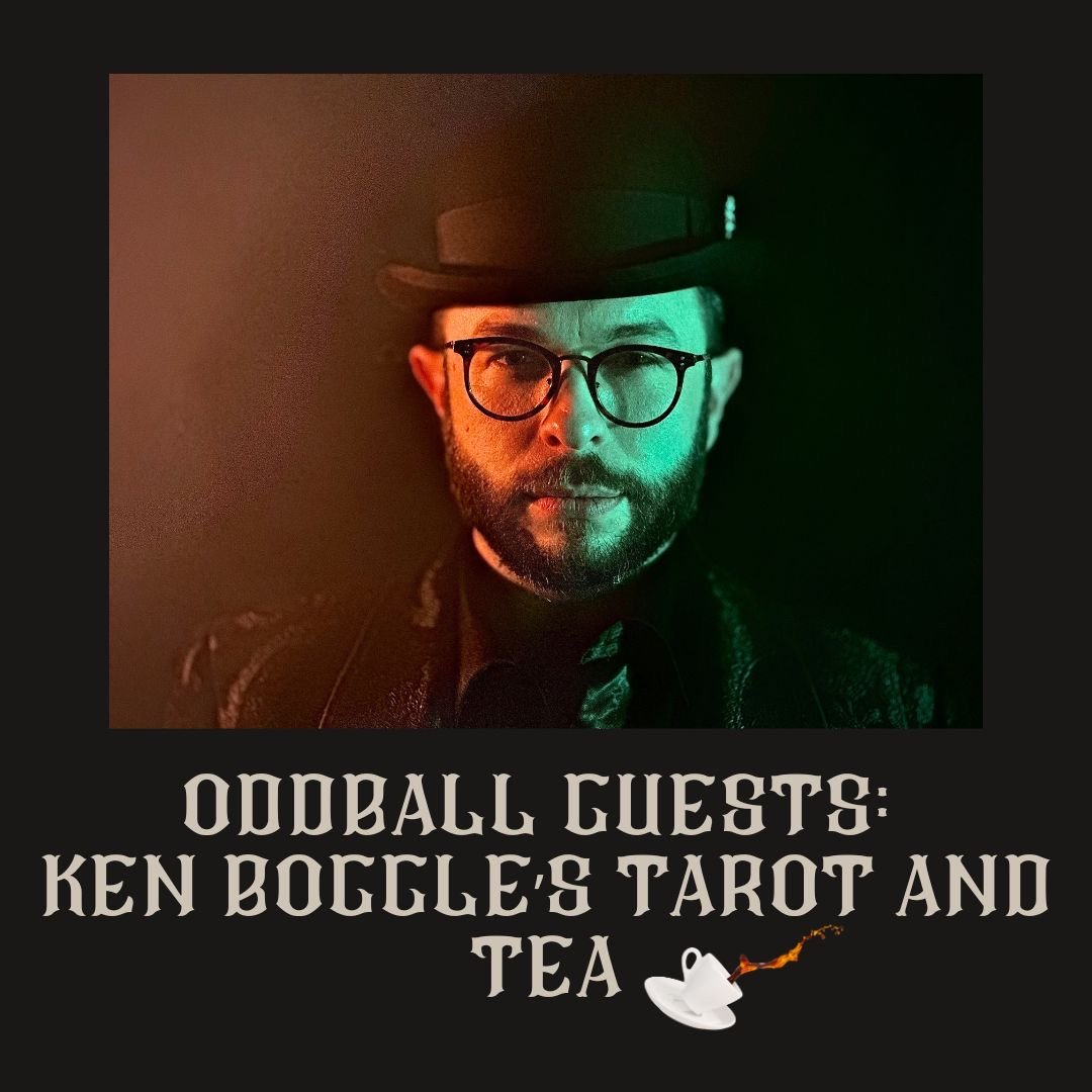 Oddball Guests: Ken Boggle's Tarot and TEA!