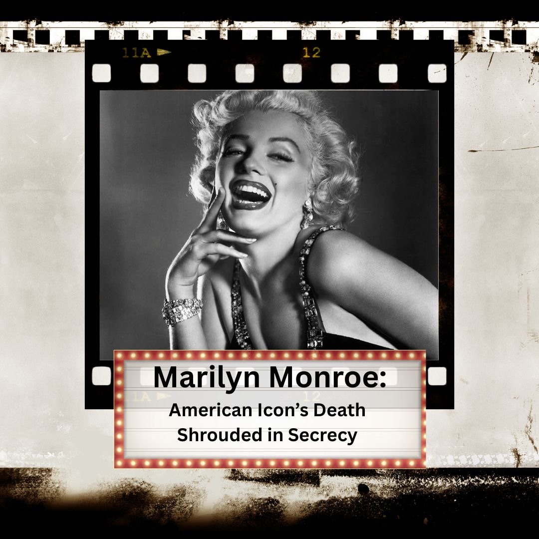 Marilyn Monroe: American Icon's Death Shrouded in Secrecy