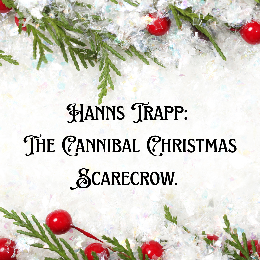 Hans Trapp: The  Cannibal Christmas Scarecrow