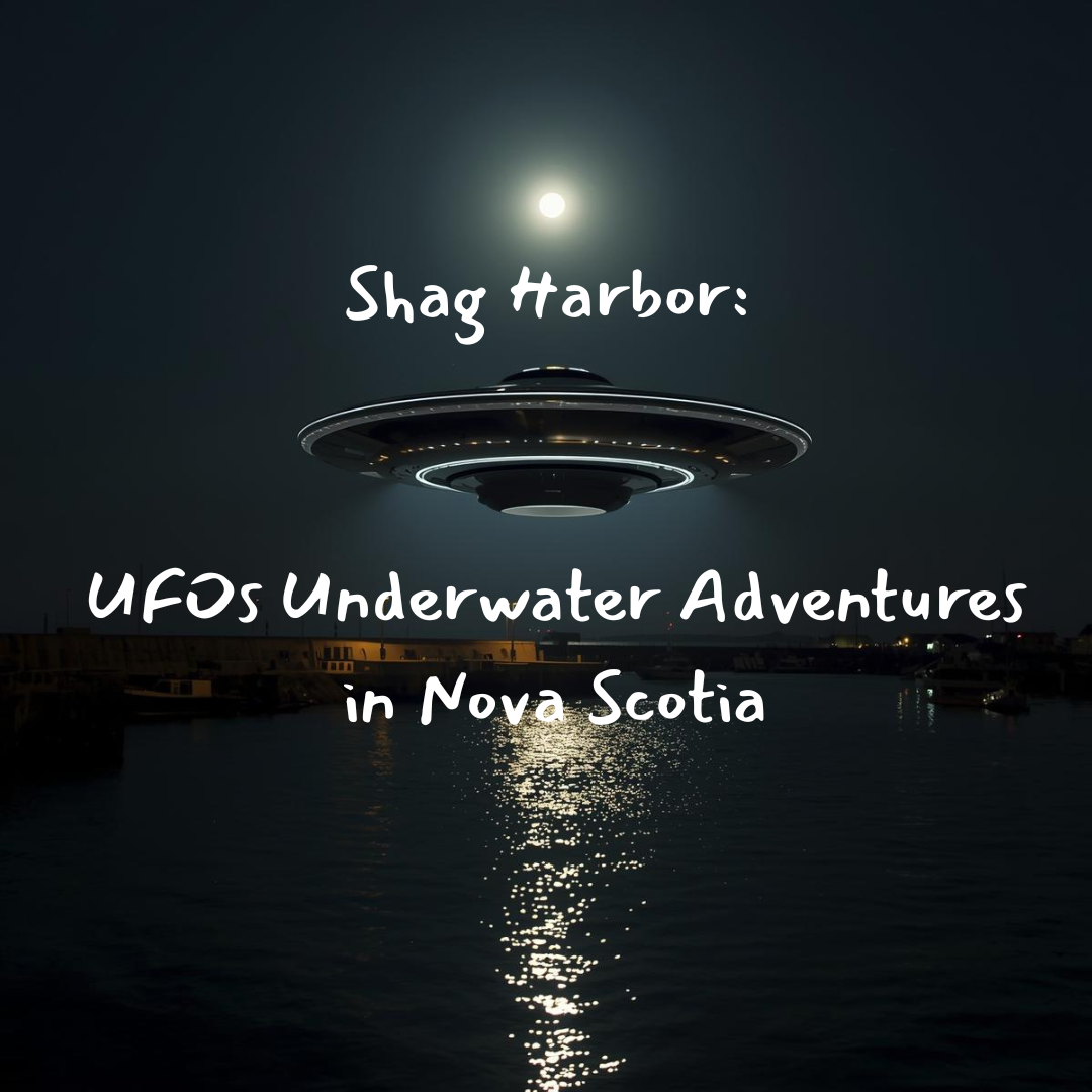 Shag Harbor: UFO's Underwater Adventure in Nova Scotia