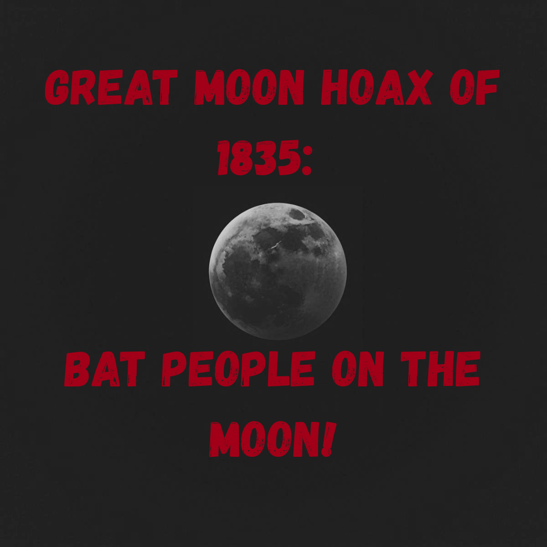 The Great Lunar Hoax of 1835: Bat People on The Moon! 