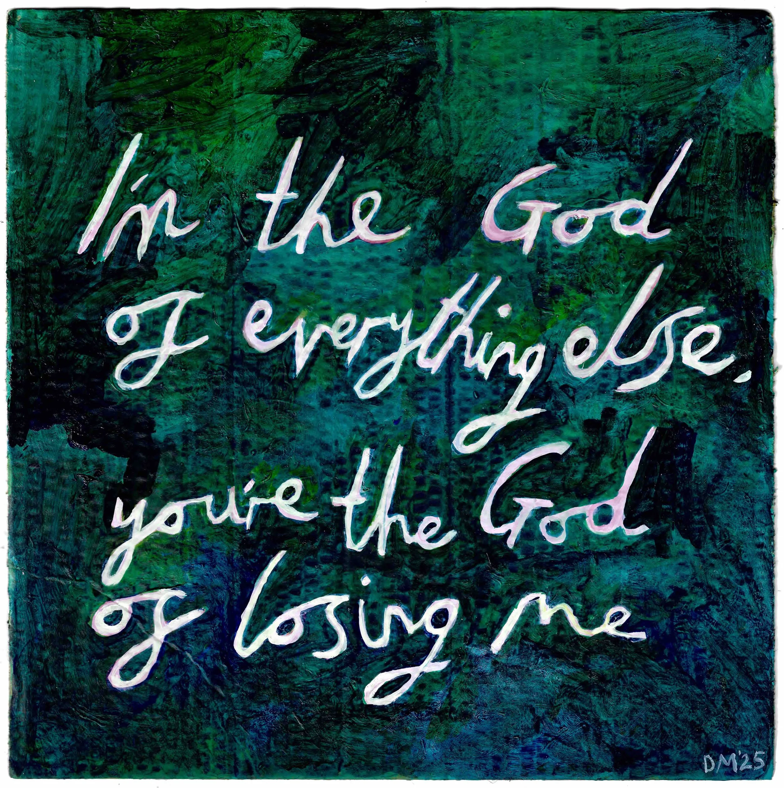Commissioned artwork - a lyric painting for Porridge Radio - God Of Everything Else