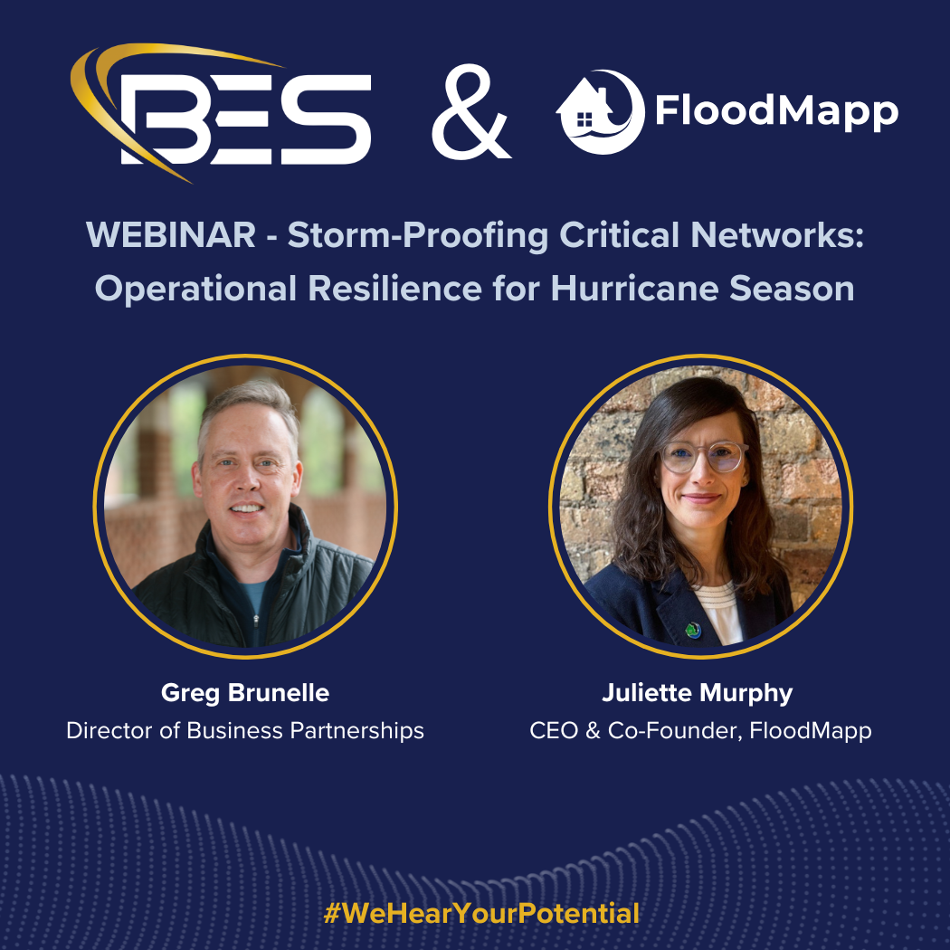 BES and FloodMapp webinar on storm-proofing critical networks — Greg Brunelle and Juliette Murphy on operational resilience for hurricane season.