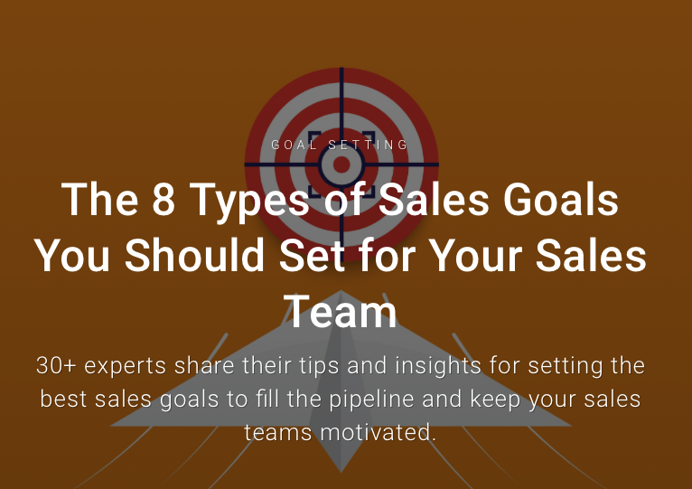 The 8 Types of Sales Goals You Should Set for Your Sales Team