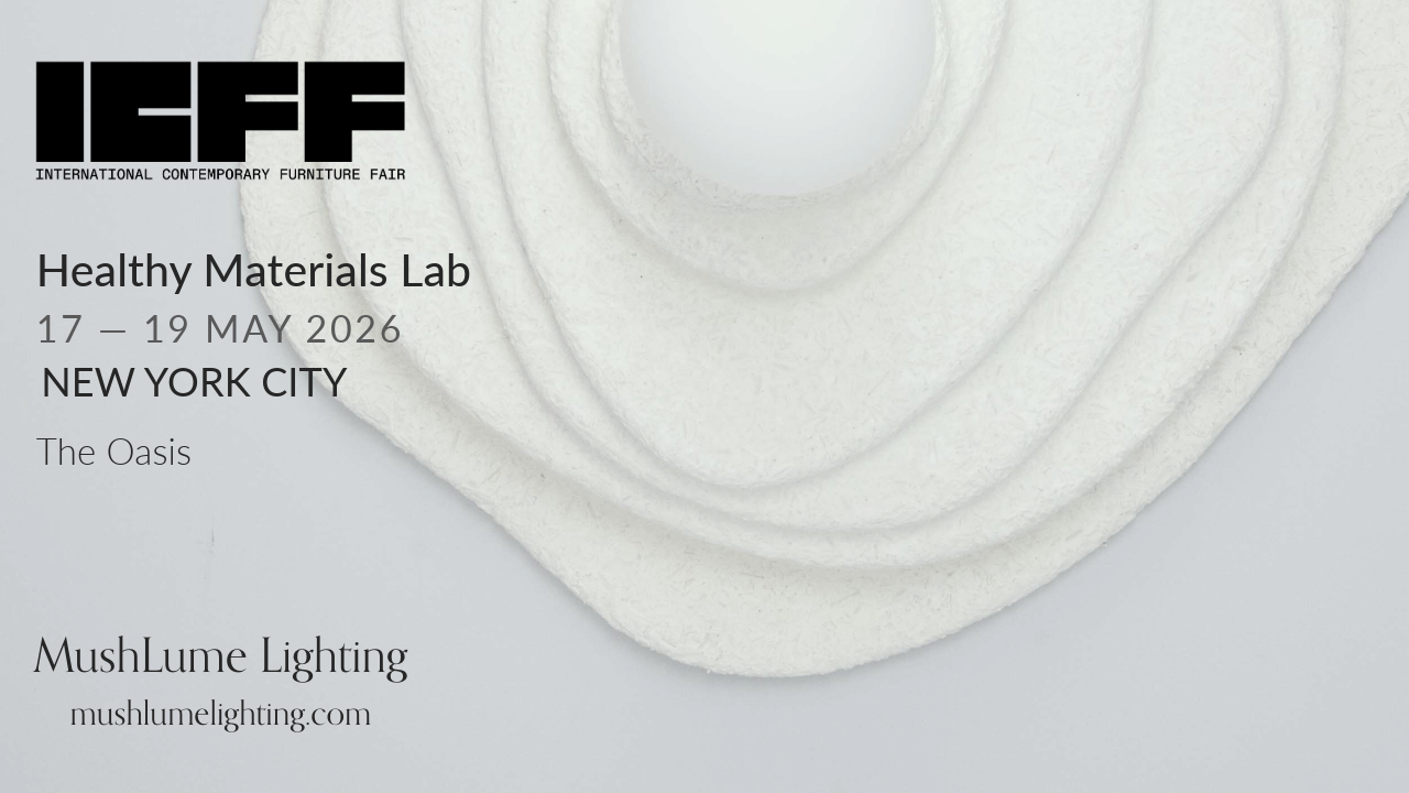 MushLume at Healthy Materials Lab Exhibit ICFF