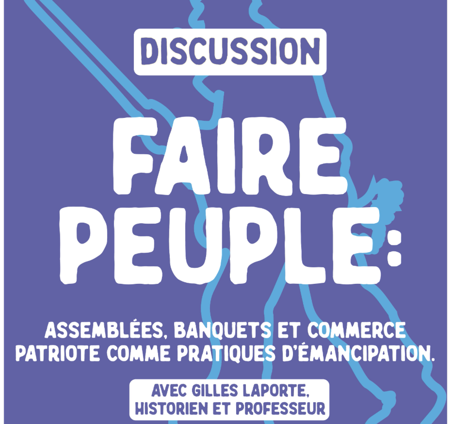 Conférence - Faire peuple : assemblées, banquets et commerce patriote comme pratiques d’émancipation