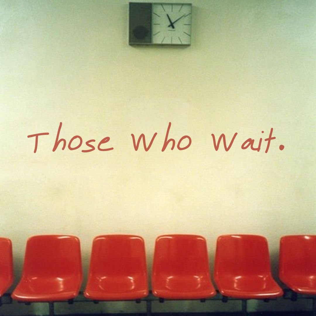 Those Who Wait