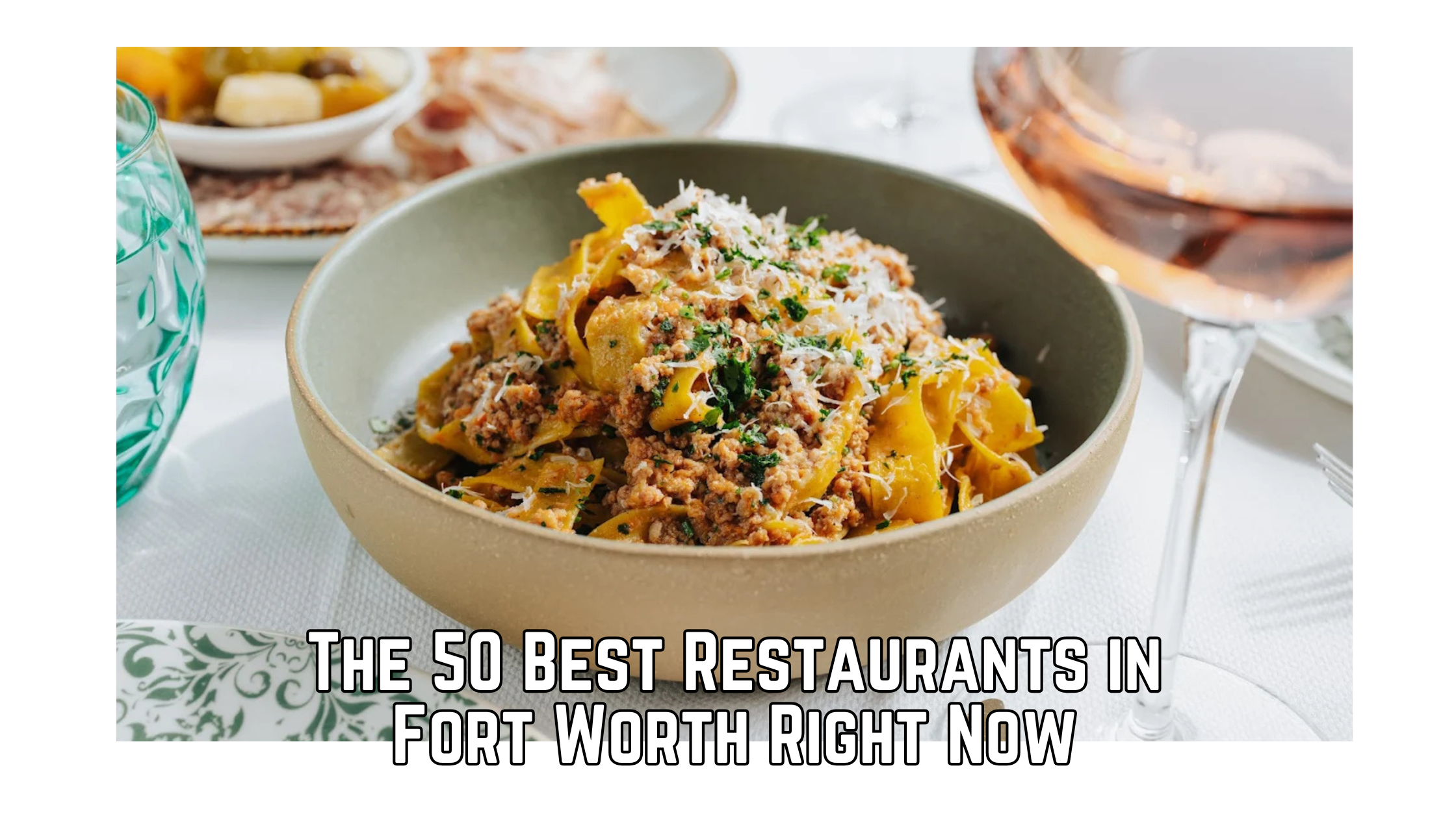 50 Best Restaurants in Fort Worth