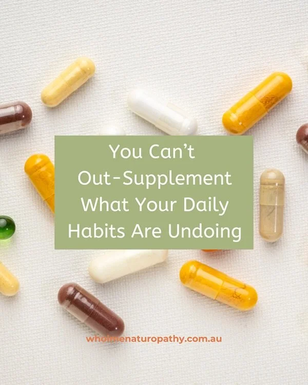 You can&rsquo;t out-supplement a lifestyle that&rsquo;s running on empty.

Supplements can be incredibly helpful, many of my treatment plans include them, but their role is just that: supplementary.

They&rsquo;re designed to support the body, not ca