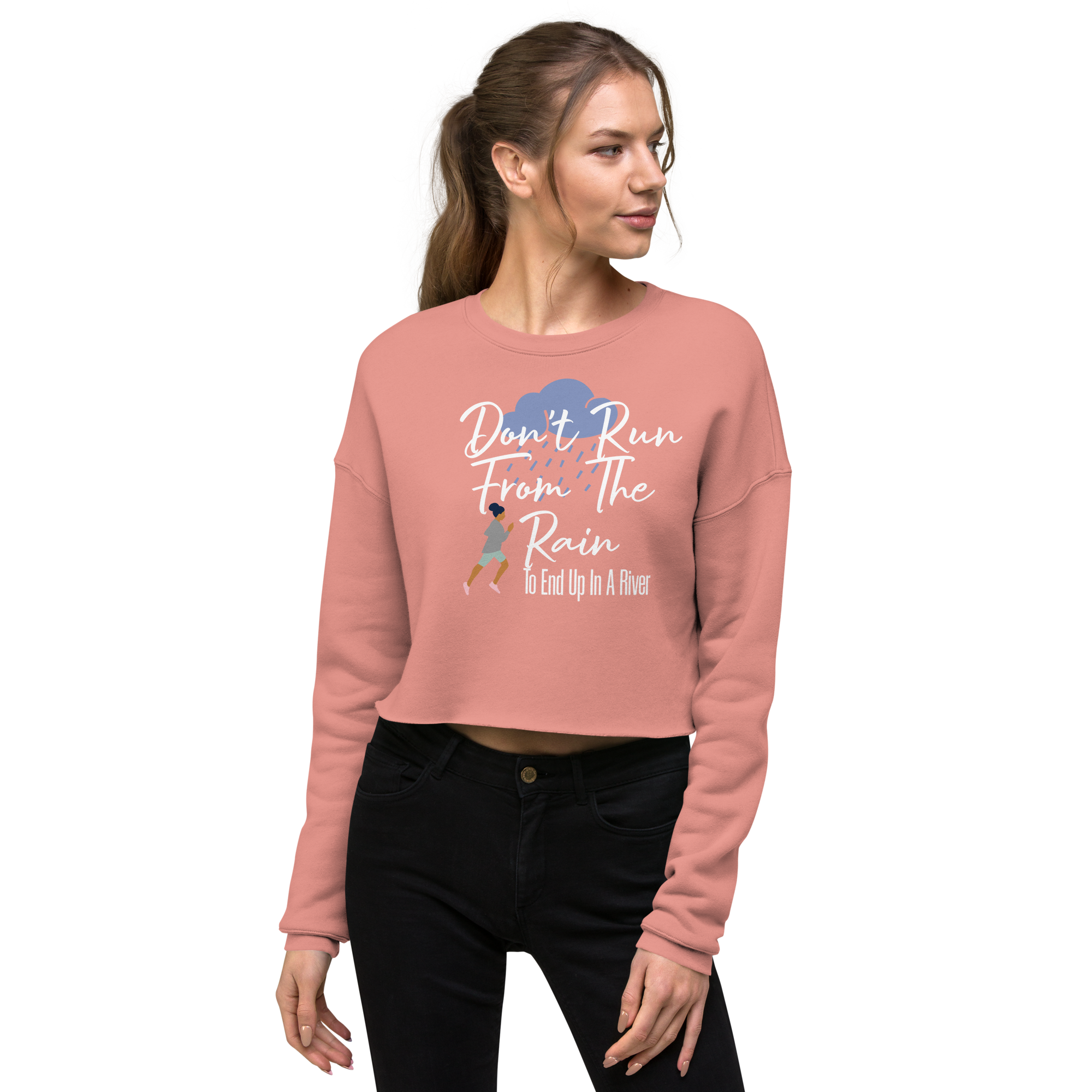 Crop Sweatshirt - Running From The Rain