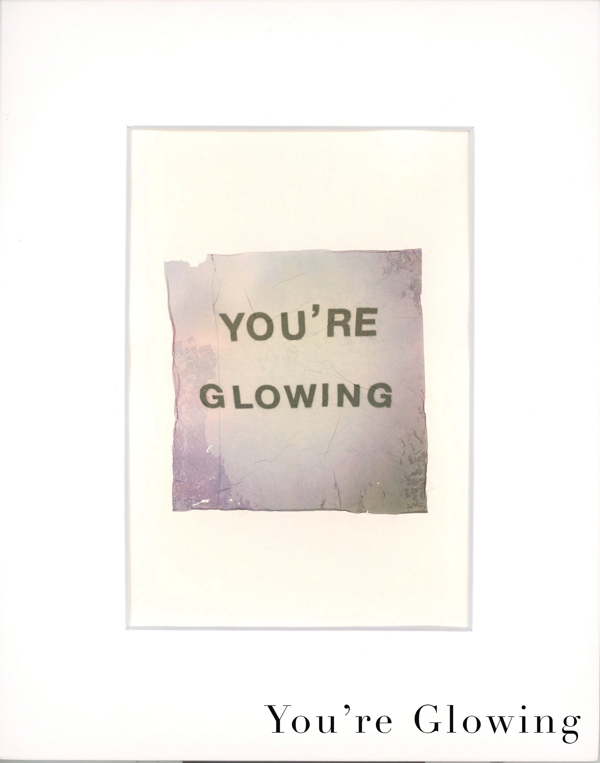 EmulsionTransfer - You Are Glowing copy.jpg