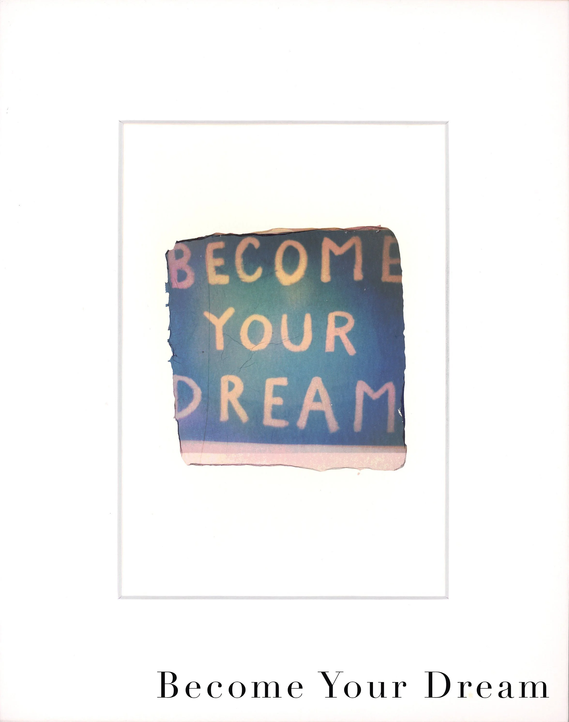 EmulsionTransfer - Become Your Dream copy.jpg