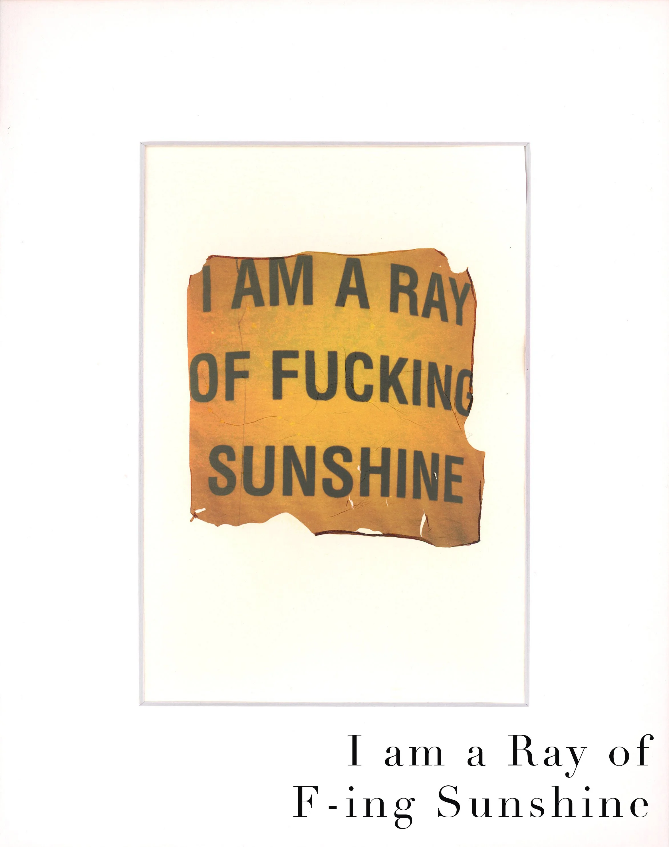 EmulsionTransfer - I am a ray of f-ing sunshine copy.jpg