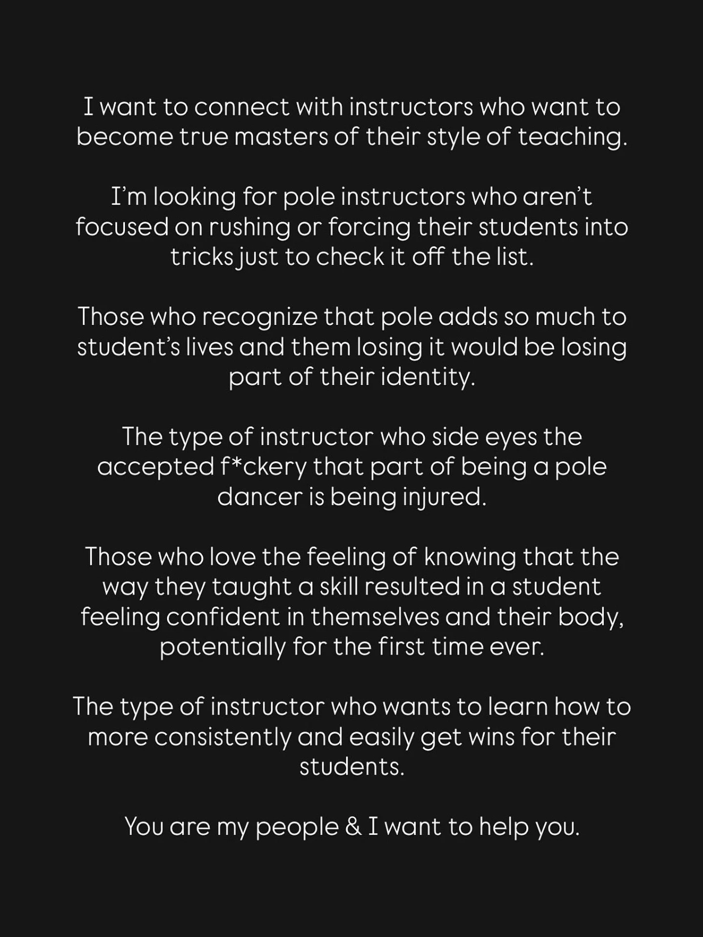I&rsquo;m looking for pole instructors who care about getting results for their students but not at the expense of their bodies. 

If that&rsquo;s you, I&rsquo;d love to have you join me in the next round of my instructor course. 

Through a mix of s