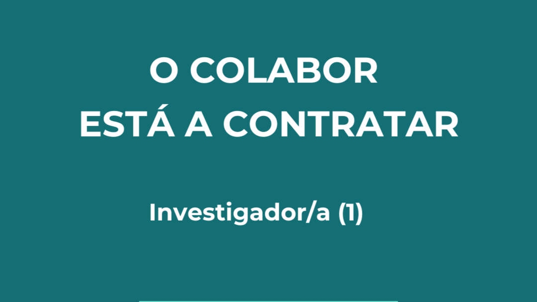 O CoLABOR está a contratar um/a investigador/a 