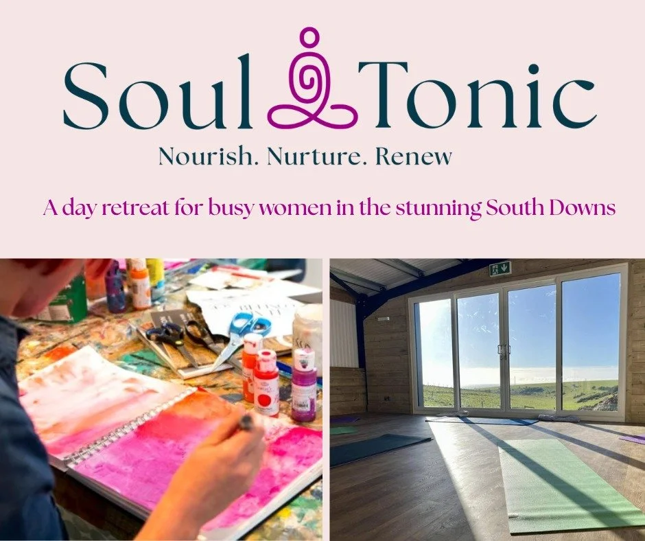 Soul Tonic - one day nurturing retreat for busy women in the  beautiful Sussex Downs
