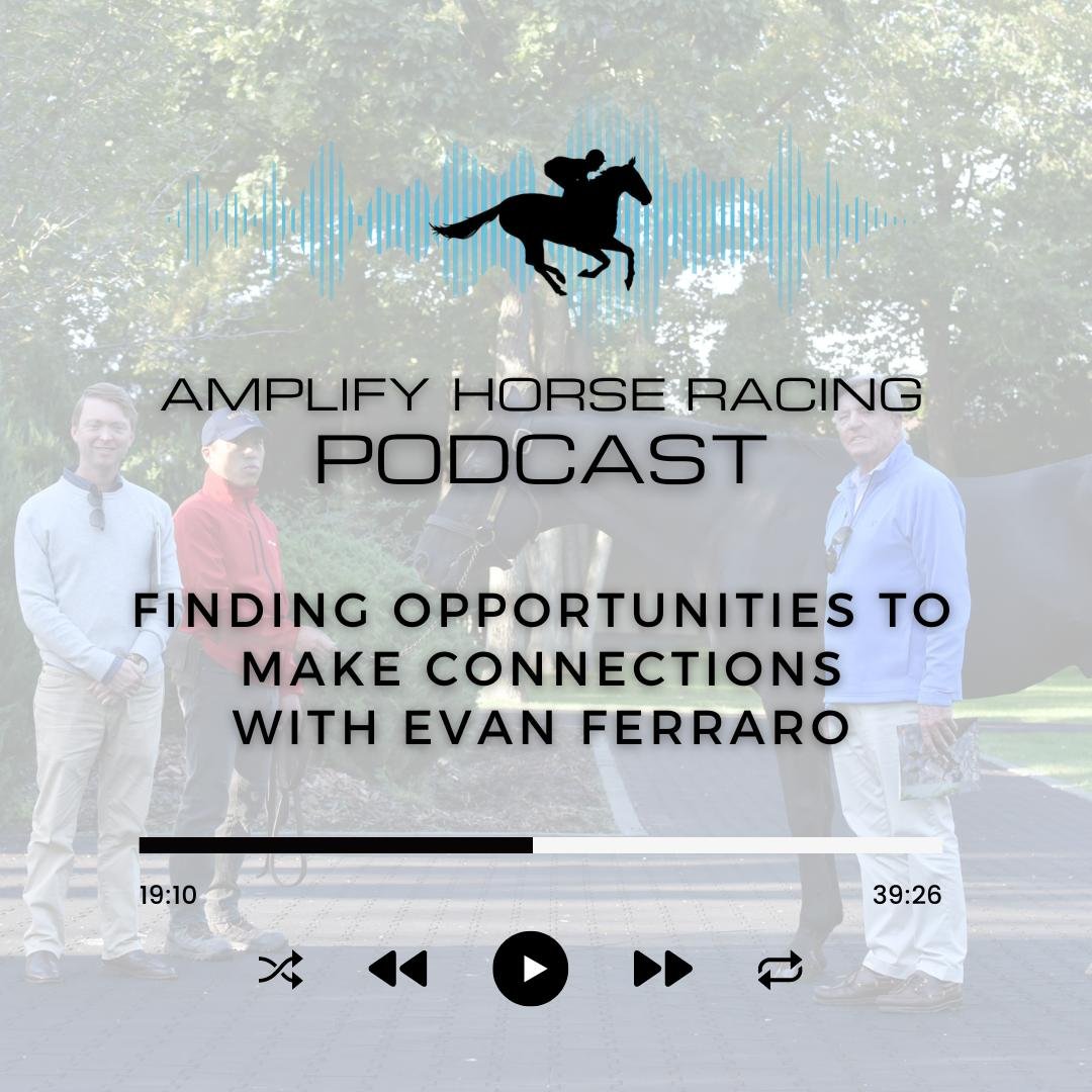 🎙 NEW PODCAST ALERT 🎙

Annise Montplaisir is joined by Evan Ferraro, Director of Marketing at Fasig-Tipton, North America&rsquo;s oldest Thoroughbred auction company. Evan talks about the importance of putting yourself in the right situations to ma