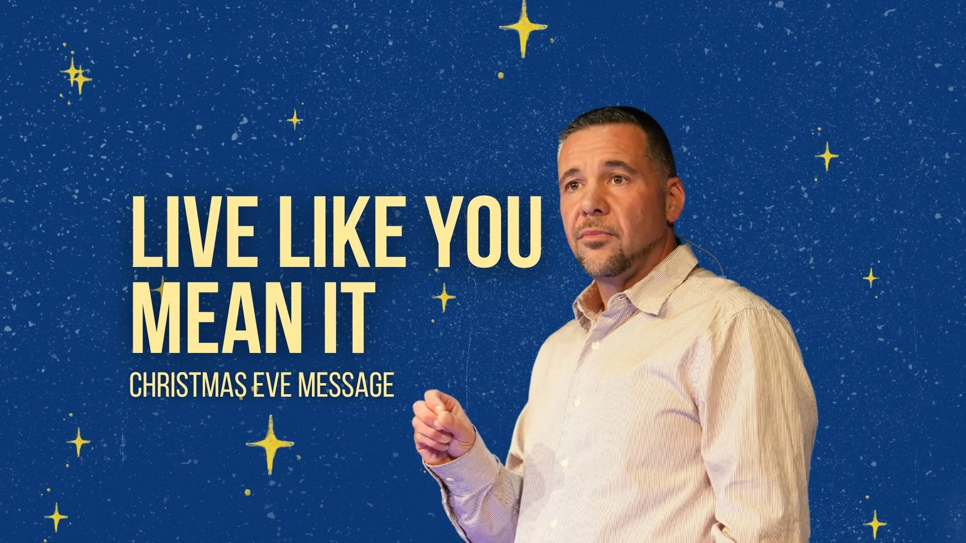 The Arrival Part 5 - 
Live Like You Mean It | Christmas Eve Message